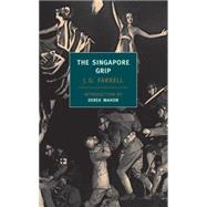 The Singapore Grip by Farrell, J.G.; Mahon, Derek, 9781590171363