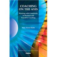 Coaching on the Axis by Kahn, Marc Simon, 9781780491363