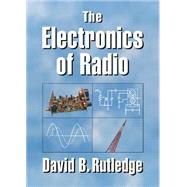 The Electronics of Radio by David Rutledge, 9780521641364
