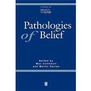 Pathologies of Belief by Coltheart, Max; Davies, Martin, 9780631221364