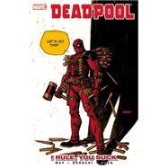 Deadpool - Volume 6 I Rule, You Suck by Way, Daniel; Barberi, Carlo; Dazo, Bong, 9780785151364