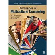 Dimensions of Multicultural Counseling : A Life Story Approach by Sara E. Schwarzbaum, 9781412951364