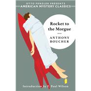 Rocket to the Morgue by Boucher, Anthony; Wilson, F. Paul, 9781613161364