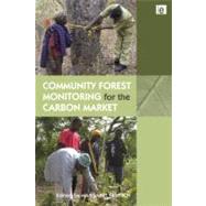 Community Forest Monitoring for the Carbon Market by Skutsch, Margaret, 9781849711364
