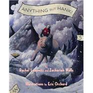 Anything but Hank! by Lebowitz, Rachel, 9781897231364