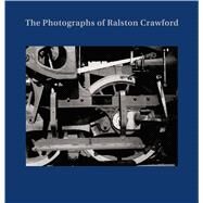 The Photographs of Ralston Crawford by Davis, Keith F.; Zugazagoitia, Julian, 9780300241365