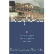 The Long Week-End A Social History of Great Britain 1918-1939 by Graves, Robert R.; Hodge, Alan, 9780393311365