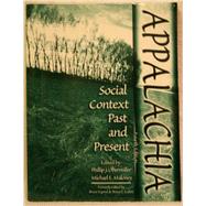 Appalachia : Social Context Past and Present by Obermiller, Phillip J.; Maloney, Michael E.; Obermiller, Phillip J., 9780787291365