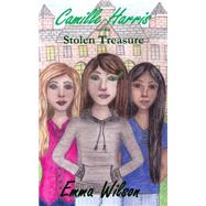 Camille Harris and the Stolen Treasure by Wilson, Emma, 9781500361365