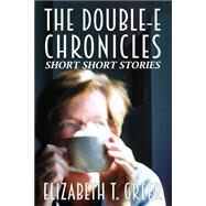 The Double-e Chronicles by Greer, Elizabeth T., 9781508691365