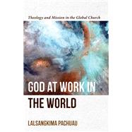 God at Work in the World by Lalsangkima Pachuau, 9781540961365