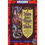 A Dragon-Lover's Treasury of the Fantastic by Weis, Margaret; Talken, Glynnis G.; Cygan, John F., 9781570421365