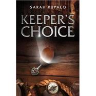 Keeper's Choice by Rupalo, Sarah, 9781634181365