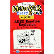 Marvin's Monster Diary 2 (+ Lyssa) ADHD Emotion Explosion (But I Triumph, Big Time), An ST4 Mindfulness Book for Kids by Melmed, Raun; Bliss Larsen, Caroline; Kriembonga, Arief, 9781641701365