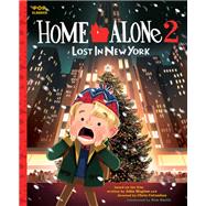 Home Alone 2: Lost in New York The Classic Illustrated Storybook by Smith, Kim, 9781683691365