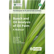 Bunch and Oil Analysis of Oil Palm by Widodo, Pujo; Nur, Fazrin; Nafisah, Evi; Forster, Brian P.; Hasibuan, Hasrul Abdi, 9781789241365