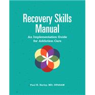 Recovery Skills Manual by Earley, Paul H., 9781949481365