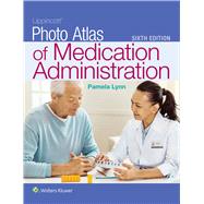 Lippincott Photo Atlas of Medication Administration by Lynn, Pamela B, 9781975121365
