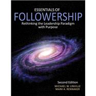 Essentials of Followership: Rethinking the Leadership Paradigm with Purpose by Michael Linville; Mark Rennaker, 9798385131365