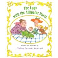 The Lady with the Alligator Purse by Hoberman, Mary Ann; Westcott, Nadine Bernard, 9780316931366