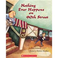 Nothing Ever Happens on 90th Street by Brooker, Kyrsten; Schotter, Roni, 9780531071366