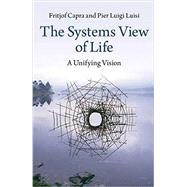 The Systems View of Life by Capra, Fritjof; Luisi, Pier Luigi, 9781107011366