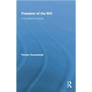 Freedom of the Will: A Conditional Analysis by Huoranszki,Ferenc, 9781138871366