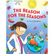 The Reason for the Seasons by Peterson, Ellie; Peterson, Ellie, 9781635921366