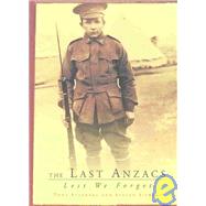 The Last Anzacs: Lest We Forget by Stephens, Tony, 9781920731366