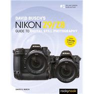 David Busch's Nikon Z9/Z8 Guide to Digital Still Photography by David D. Busch, 9798888141366