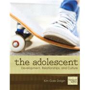 The Adolescent Development, Relationships, and Culture by Dolgin, Kim Gale, 9780205731367