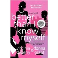 Better Than I Know Myself by DeBerry, Virginia; Grant, Donna, 9780312341367