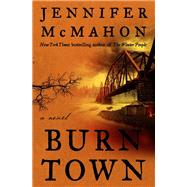 Burntown by MCMAHON, JENNIFER, 9780385541367
