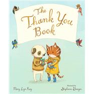 The Thank You Book by Ray, Mary Lyn; Graegin, Stephanie, 9780544791367