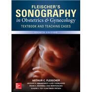 Fleischer's Sonography in Obstetrics & Gynecology, Eighth Edition by Fleischer, Arthur; Toy, Eugene; Manning, Frank; Abramowicz, Jacques; Goncalves, Luis; Timor-Tritsch, Ilan; Monteagudo, Ana, 9781259641367