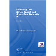 Displaying Time Series, Spatial, and Space-Time Data with R by Oscar Perpinan Lamigueiro, 9781351611367