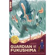 Guardian of Fukushima by GROLLEAU, FABIEN; BLAIN, EWEN, 9781427871367