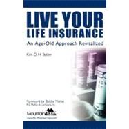 Live Your Life Insurance by Butler, Kim D. H.; Mattei, Bobby, 9781449581367