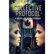 The Collective Protocol by Parker, Brian, 9781499771367