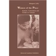 Women of the Place: Kastom, Colonialism and Gender in Vanuatu by Jolly,Margaret, 9789057021367