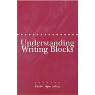 Understanding Writing Blocks by Hjortshoj, Keith, 9780195141368