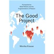 The Good Project by Krause, Monika, 9780226131368