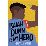 Isaiah Dunn Is My Hero by Baptist, Kelly J., 9780593121368