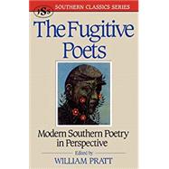 Modern Southern Poetry in Perspective: The Fugitive Poets (Classic Reprint) by Pratt, William, 9781331351368