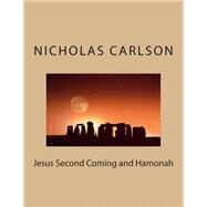 Jesus Second Coming and Hamonah by Carlson, Nicholas, 9781502861368