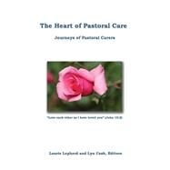 The Heart of Pastoral Care by Lepherd, Laurie; Cash, Lyn, 9781505761368