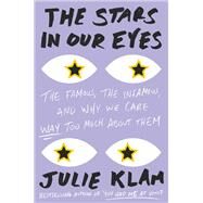 The Stars in Our Eyes by Klam, Julie, 9781594631368