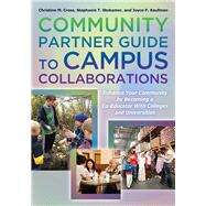 Community Partner Guide to Campus Collaborations by Cress, Christine M.; Stokamer, Stephanie T.; Kaufman, Joyce P., 9781620361368