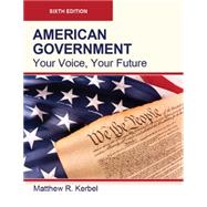 American Government: Your Voice, Your Future by Kerbel, Matthew Robert, 9781942041368