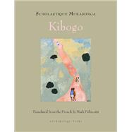 Kibogo by Mukasonga, Scholastique; Polizzotti, Mark, 9781953861368